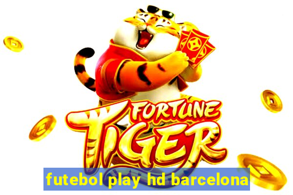 futebol play hd barcelona